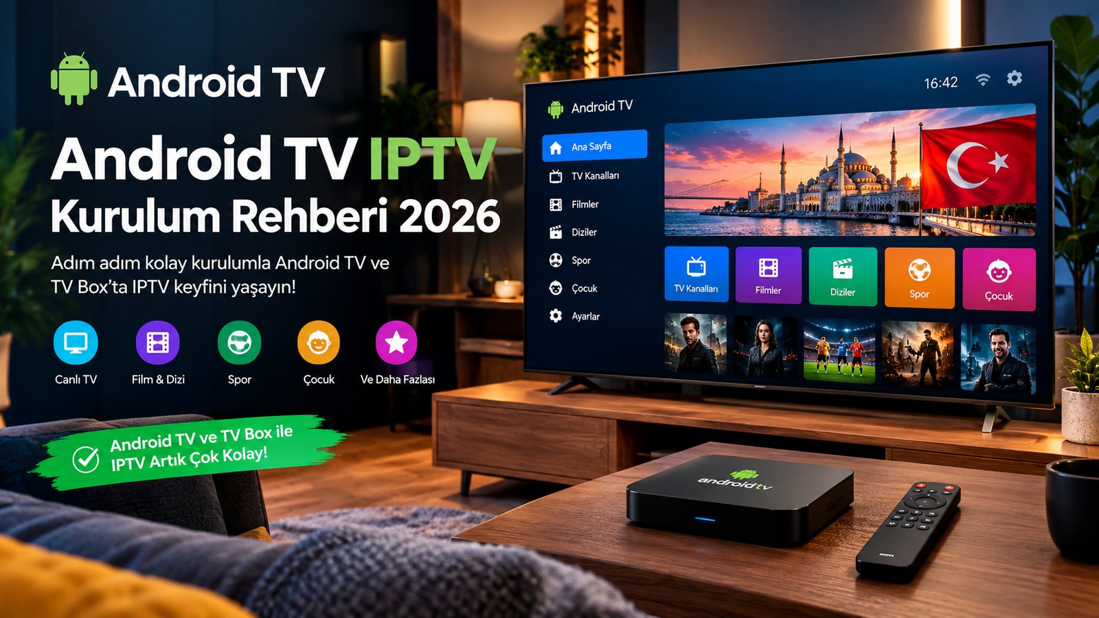 Android TV IPTV kurulumu ve TV Box yayın rehberi